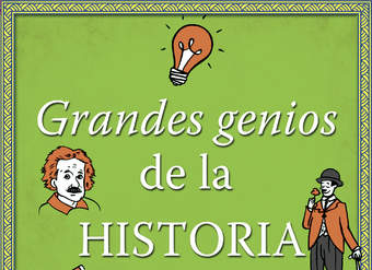 Grandes genios de la historia en 25 historias