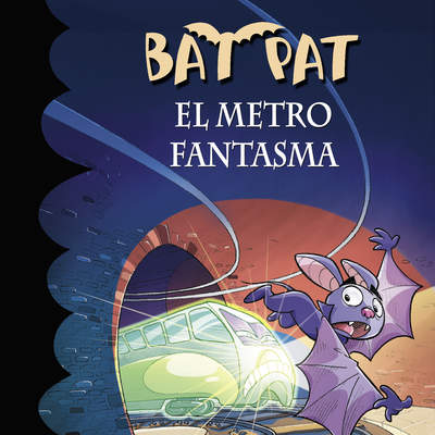 El metro fantasma (Serie Bat Pat 39)