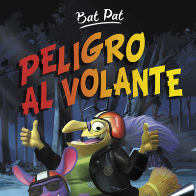 Peligro al volante (Serie Bat Pat 1)