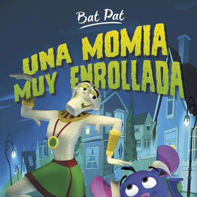 Una momia muy enrollada (Serie Bat Pat 2)