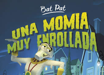 Una momia muy enrollada (Serie Bat Pat 2)