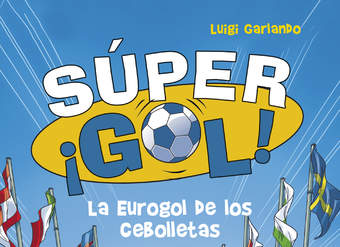 La Eurogol de los Cebolletas (Súper ¡Gol! 7)