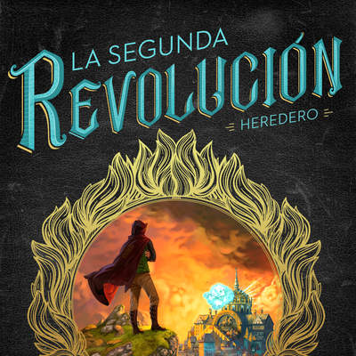 La Segunda Revolución. Heredero (La Segunda Revolución 1)