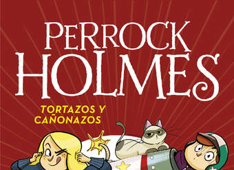 Tortazos y cañonazos (Serie Perrock Holmes 4)