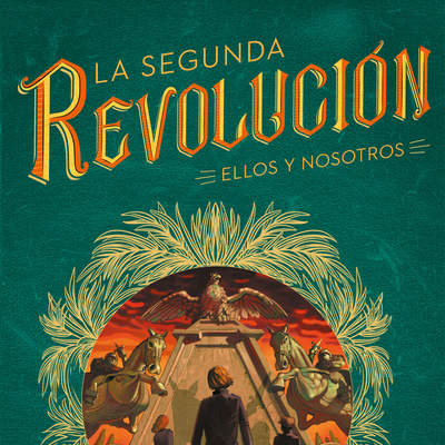 La Segunda Revolución. Ellos y nosotros. (La Segunda Revolución 2)