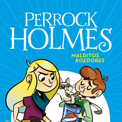 Malditos roedores (Serie Perrock Holmes 8)