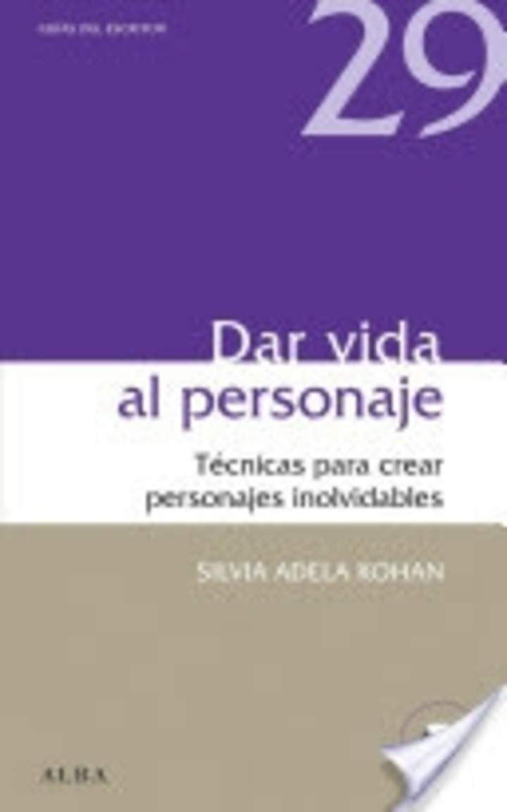 Dar vida al personaje. Técnicas para crear personajes inolvidables