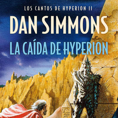 La caída de Hyperion (Los cantos de Hyperion Vol. II) Los cantos de Hyperion (Vo. II)