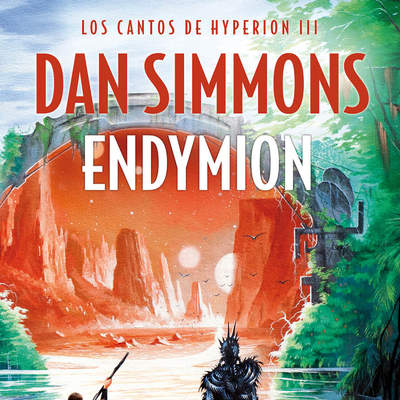 Endymion (Los cantos de Hyperion Vol. III) Los cantos de Hyperion (Vo. III) Edición actualizada