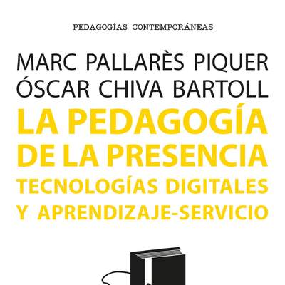 La pedagogía de la presencia. Tecnologías digitales y aprendizaje-servicio