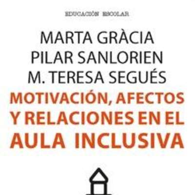 Motivación, afectos y relaciones en el aula inclusiva