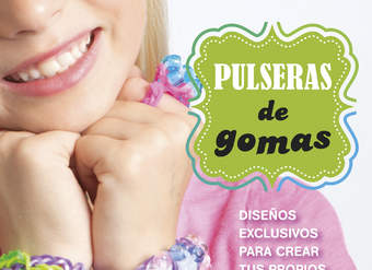 Pulseras de gomas. Diseños exclusivos para crear tus propios complementos con gomitas