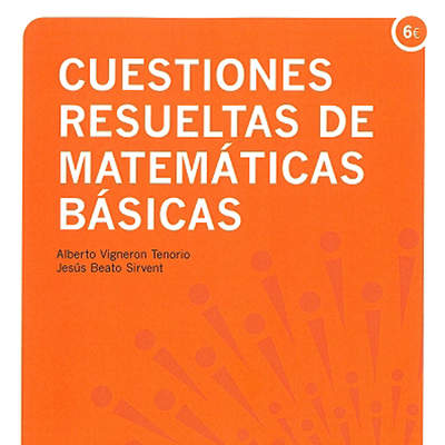 Cuestiones resueltas de matemáticas básicas