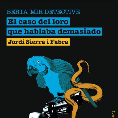 El caso del loro que hablaba demasiado. Berta Mir detective