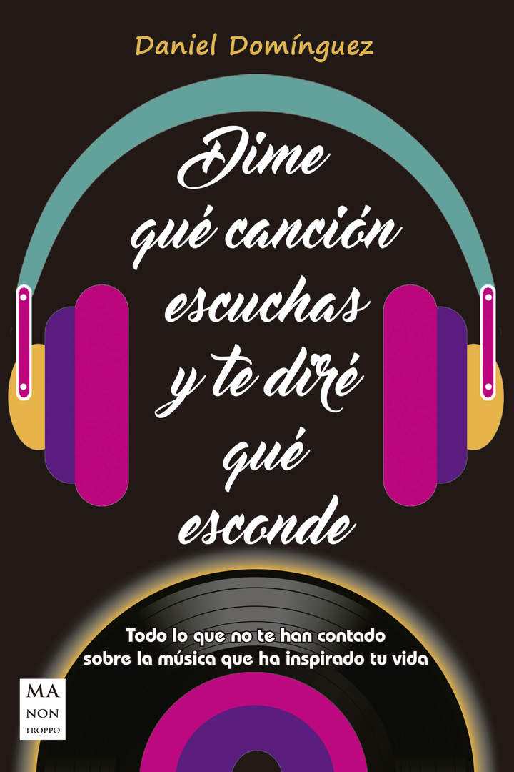 Dime qué canción escuchas y te diré qué esconde. Todo lo que no te han contado sobre la música que ha inspirado tu vida