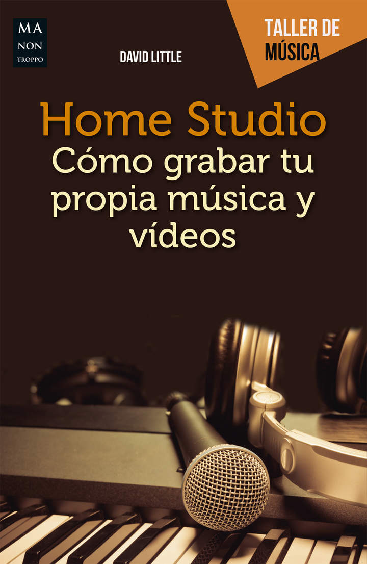 Home Studio Cómo grabar tu propia música y vídeos