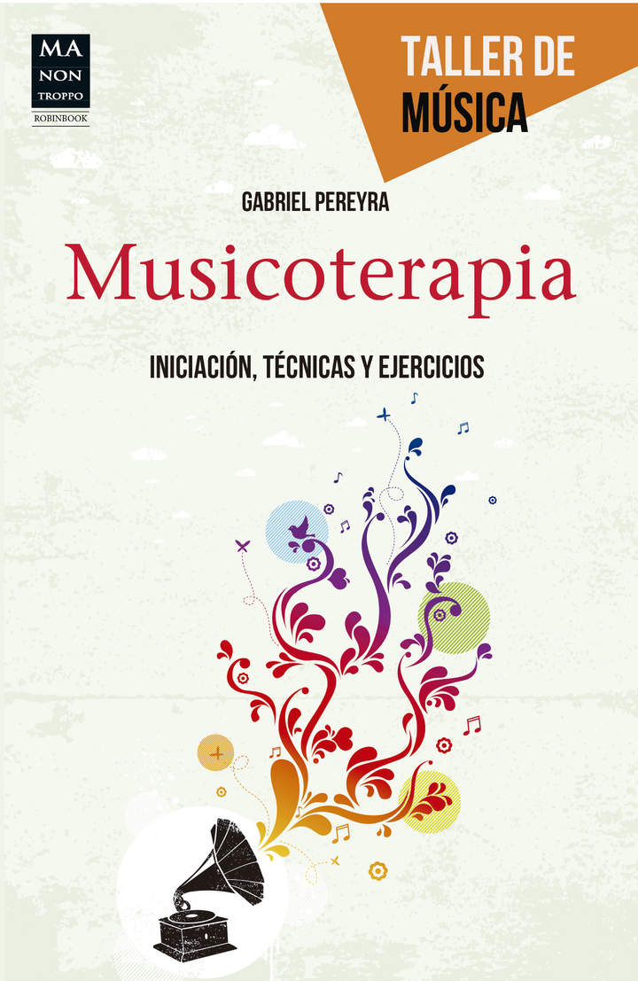 Musicoterapia. Iniciación, técnicas y ejercicios