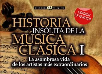 Historia insólita de la música clásica I