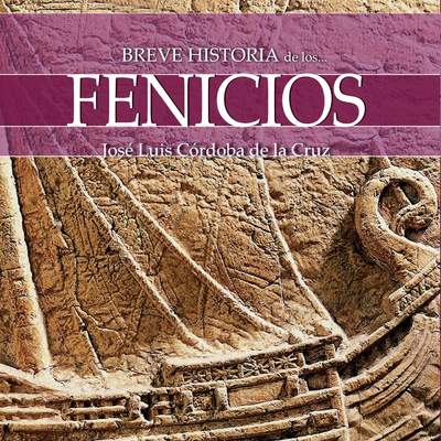 Breve historia de los fenicios