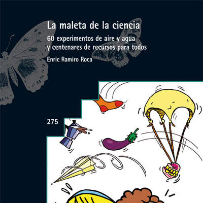 La maleta de la ciencia (60 exp) 60 experimentos de aire y agua y centenares de recursos para todos