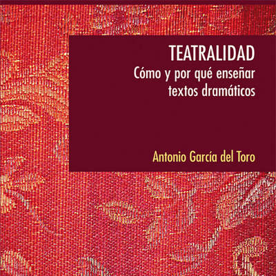 Teatralidad Cómo y por qué enseñar textos dramáticos