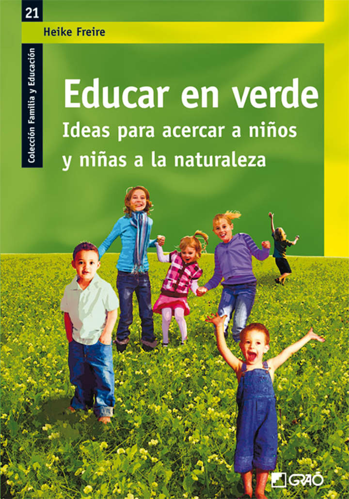 Educar en verde. Ideas para acercar a niños y niñas a la naturaleza