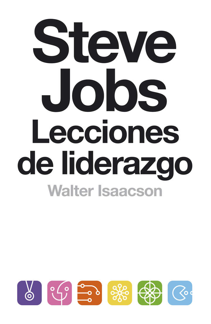 Steve Jobs. Lecciones de liderazgo (Colección Endebate)