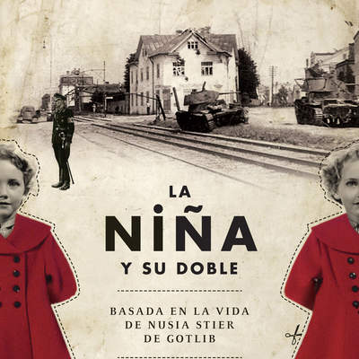 La niña y su doble Basada en la vida de Nusia Stier de Gotlib