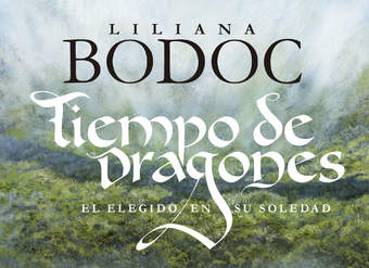 Tiempo de Dragones. El Elegido en su soledad