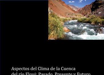 Aspectos del clima de la cuenca del Valle de Elqui: Presente, pasado y futuro