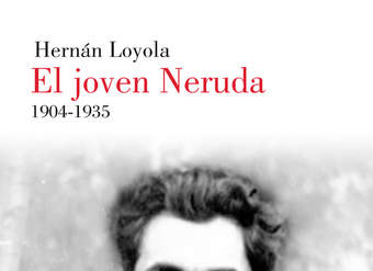 El joven Neruda 1904-1935