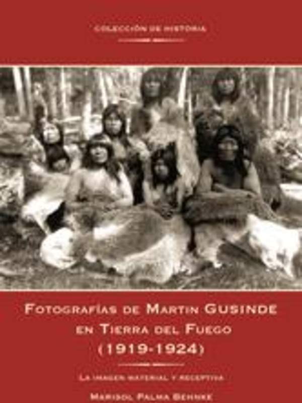 Fotografías de Martin Gusinde en Tierra del Fuego (1919-1924) La imagen material y receptiva