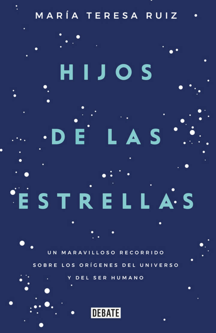 Hijos de las estrellas. Un maravilloso recorrido sobre los orígenes del universo y del ser humano