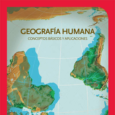 Geografía humana. Conceptos básicos y aplicaciones