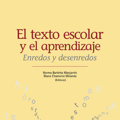 El texto escolar y el aprendizaje. Enredos y desenredos