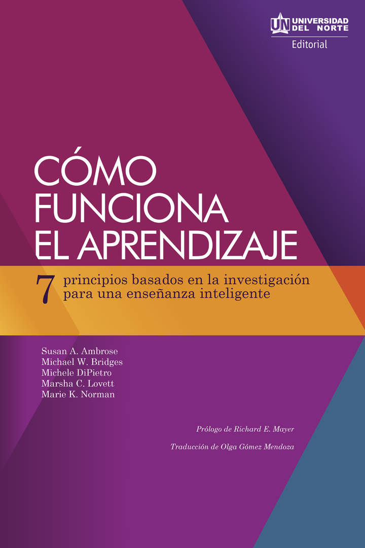 Cómo funciona el aprendizaje. Siete principios basados en la investigación para una enseñanza inteligente