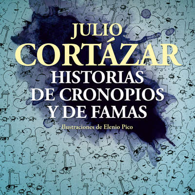 Historias de cronopios y de famas (Ilustrado)