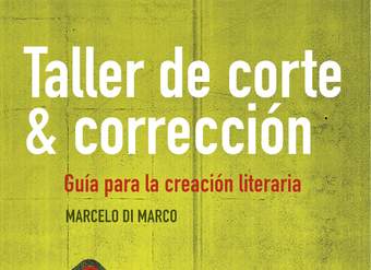 Taller de corte y corrección. Guía para la creación literaria