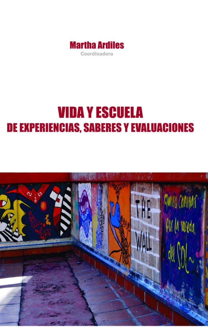 Vida y escuela. De experiencias, saberes y evaluaciones