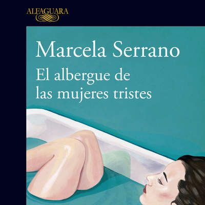 El albergue de las mujeres tristes. Una radiografía del amor y el desamor