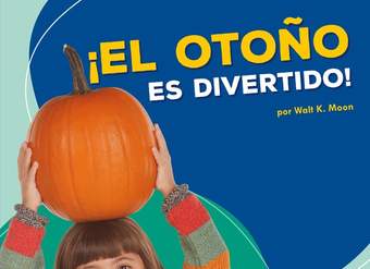 ¡El otoño es divertido! (Fall Is Fun!)