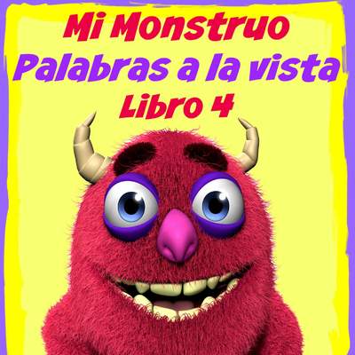 Mi Monstruo. Nivel 2 Palabras a la vista - Libro 4