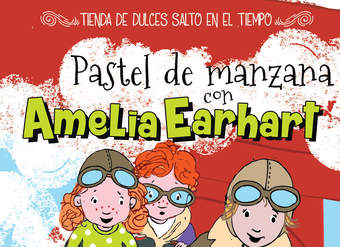 Pastel de manzana con Amelia Earhart (Apple Pie with Amelia Earhart)