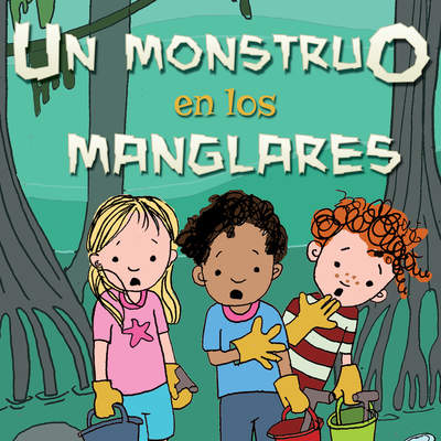 Un monstruo en los manglares (Monster in the Mangroves)