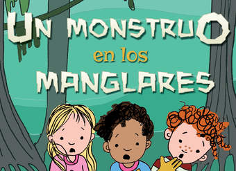 Un monstruo en los manglares (Monster in the Mangroves)