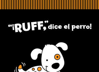 ¡Ruff, dice el perro!