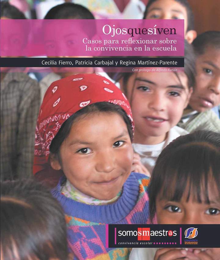 Ojos que sí ven Casos para reflexionar sobre la convivencia en la escuela