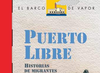 Puerto libre. Historias de migrantes