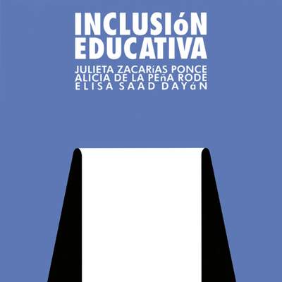 Inclusión educativa y profesorado inclusivo. Aprender juntos para aprender a vivir juntos