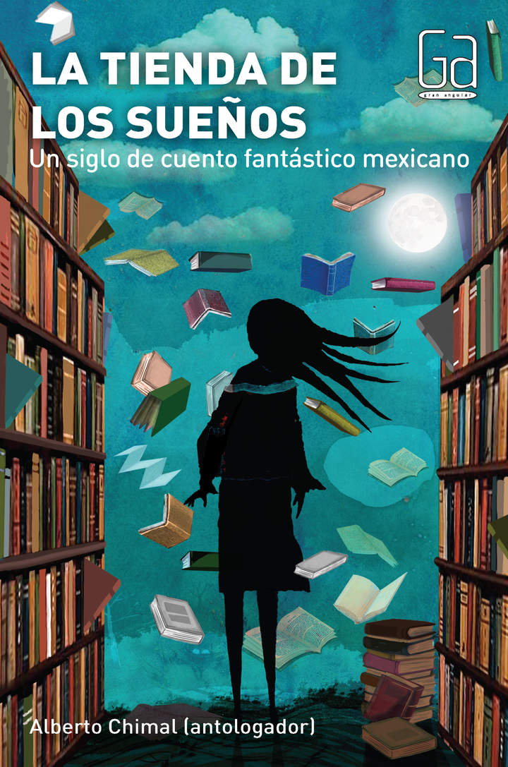 La tienda de los sueños. Un siglo de cuento fantástico mexicano